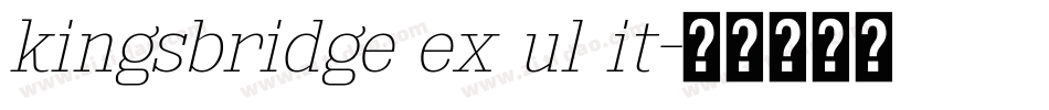 kingsbridge ex ul it字体转换